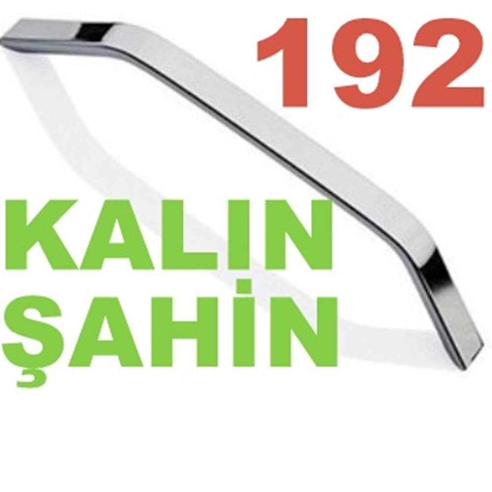 192 DOĞAN ŞAHİN KALIN ŞAHİN KROM / Mobilya Kulp Çekmece Dolap Kulpu